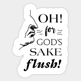 Funny bathroom decor: Oh! For God's sake flush! Sticker